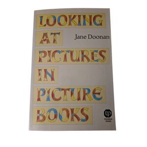 Looking at pictures in picture books by Jane Doonan - thimble press - isbn 97809